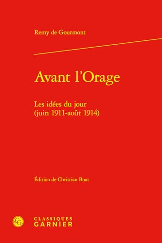 Avant l'orage - les idées du jour (juin 1911-aout 1914): LES IDÉES DU JOUR (JUIN 1911-AOUT 1914) von CLASSIQ GARNIER