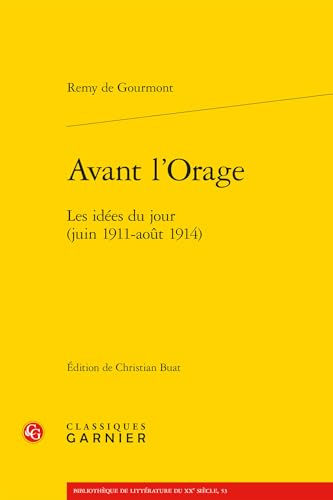 Avant l'Orage: Les idées du jour (juin 1911-août 1914) von CLASSIQ GARNIER