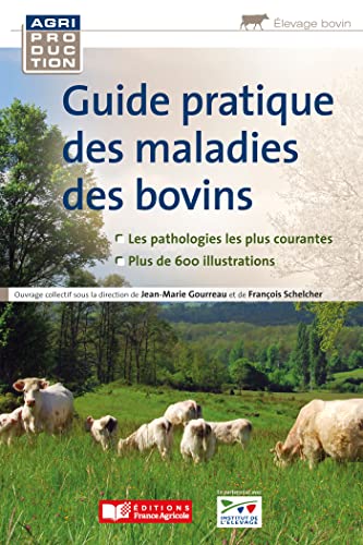 Guide pratique des maladies des bovins von FRANCE AGRICOLE