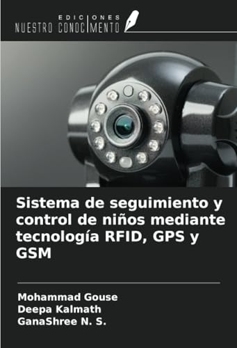 Sistema de seguimiento y control de niños mediante tecnología RFID, GPS y GSM von Ediciones Nuestro Conocimiento