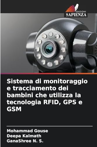 Sistema di monitoraggio e tracciamento dei bambini che utilizza la tecnologia RFID, GPS e GSM von Edizioni Sapienza