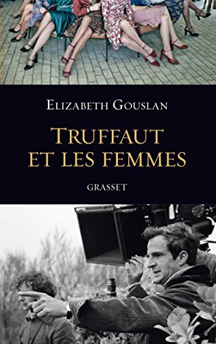 Truffaut et les femmes (Documents Francais) von GRASSET