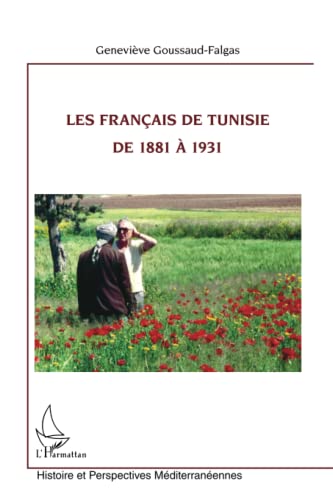 Les Français de Tunisie de 1881 à 1931 von L'HARMATTAN