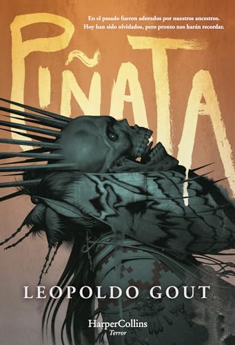 Piñata: En el pasado fueron adorados por nuestros ancestros. Hoy han sido olvidados, pero pronto nos harán recordar (HarperCollins) von HarperCollins