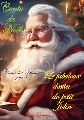 Conte de Noël: Le fabuleux destin du petit John (Magie de Noël) von BoD – Books on Demand – Frankreich