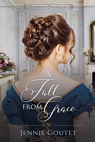 A Fall from Grace (Clavering Chronicles, Band 1) von HarperCollins Christian Pub.