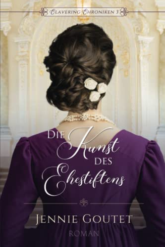 Die Kunst des Ehestiftens (Clavering Chroniken, Band 3) von Millefeuille Press