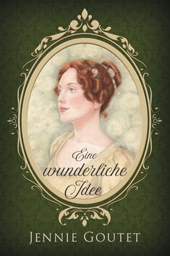 Eine wunderliche Idee: Regency-Liebesroman (Töchter des Landadels, Band 1) von Millefeuille Press