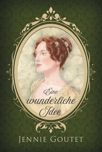 Eine wunderliche Idee: Regency-Liebesroman (Töchter des Landadels, Band 1) von Millefeuille Press
