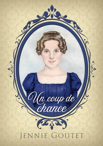 Un coup de chance: Romance au temps de la Régence (Les Héritières de l’aristocratie, Band 2) von Millefeuille Press