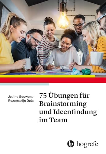 75 Übungen für Brainstorming und Ideenfindung im Team