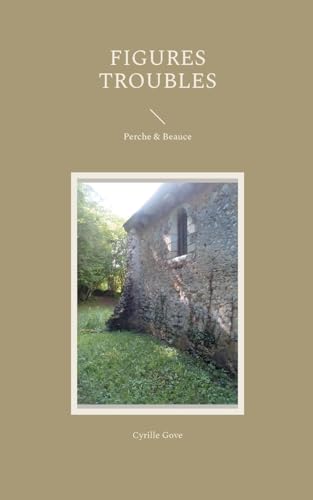 Figures troubles: Perche & Beauce von BoD – Books on Demand – Frankreich