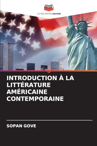 INTRODUCTION À LA LITTÉRATURE AMÉRICAINE CONTEMPORAINE: DE von Editions Notre Savoir