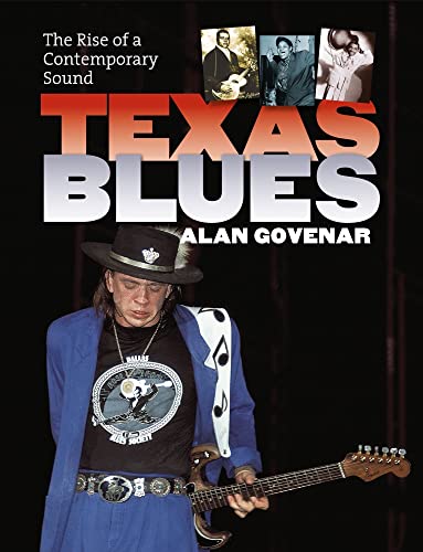 Texas Blues: The Rise of a Contemporary Sound (John and Robin Dickson Series in Texas Music)
