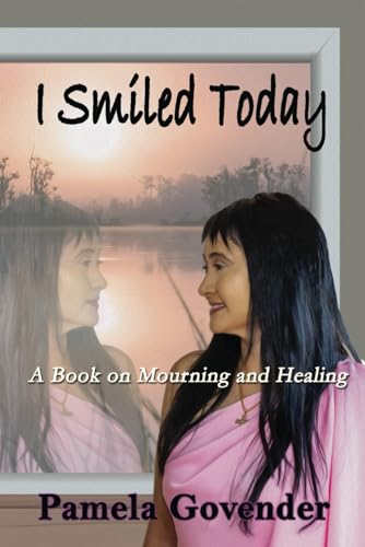 I Smiled Today: A Book on Mourning and Healing von Linellen Press