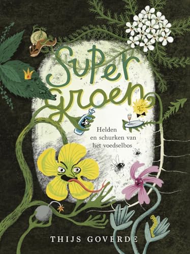 Supergroen: helden en schurken van het voedselbos von Boeken