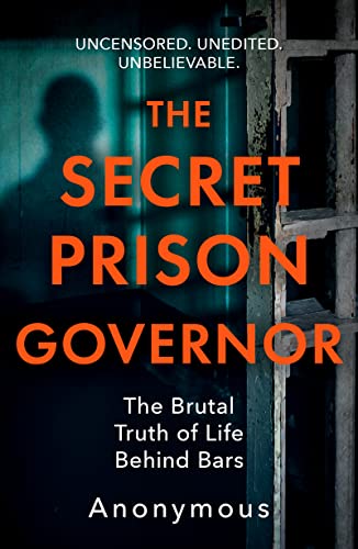 The Secret Prison Governor: The Brutal Truth of Life Behind Bars von WELBECK