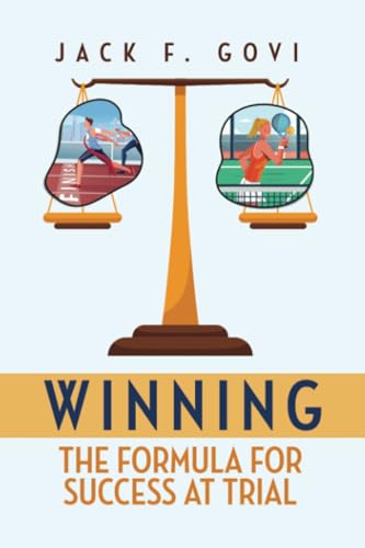 Winning: The Formula for Success at Trial von Dorrance Publishing Company
