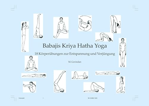Babaji´s Kriya Hatha Yoga: 18 Körperübungen zur Entspannung und Verjüngung: 18 Körperübungen der Entspannung von Nietsch Hans Verlag