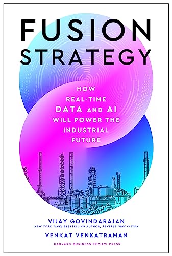 Fusion Strategy: How Real-Time Data and AI Will Power the Industrial Future von Harvard Business Review Press