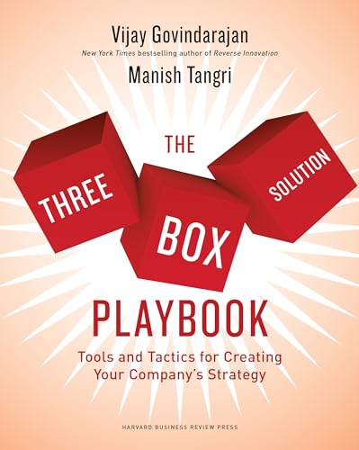 Three-Box Solution Playbook: Tools and Tactics for Creating Your Company's Strategy von Harvard Business Review Press