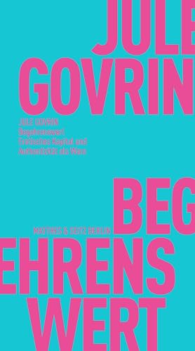 Begehrenswert: Erotisches Kapital und Authentizität als Ware (Fröhliche Wissenschaft) von Matthes & Seitz Verlag