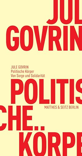 Politische Körper: Von Sorge und Solidarität (Fröhliche Wissenschaft) von Matthes & Seitz Verlag