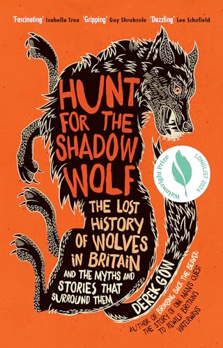 Hunt for the Shadow Wolf: The lost history of wolves in Britain and the myths and stories that surround them von Chelsea Green Publishing UK