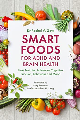 Smart Foods for ADHD and Brain Health: How Nutrition Influences Cognitive Function, Behaviour and Mood von Jessica Kingsley Publishers