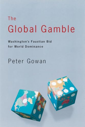 The Global Gamble: Washington’s Faustian Bid for World Dominance