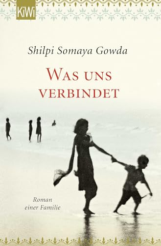 Was uns verbindet: Roman einer Familie