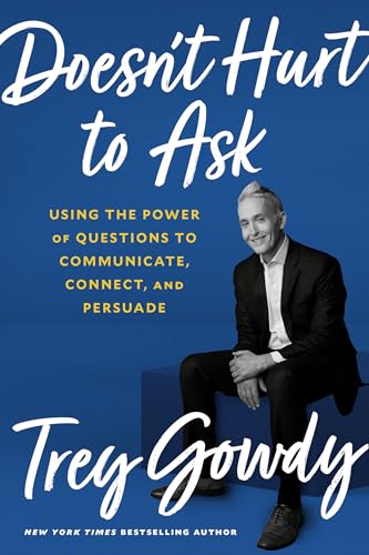 Doesn't Hurt to Ask: Using the Power of Questions to Communicate, Connect, and Persuade von CROWN