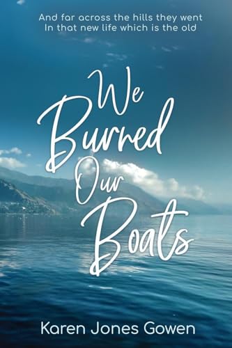 We Burned Our Boats: And far across the hills they went in that new life which is the old von WiDo Publishing