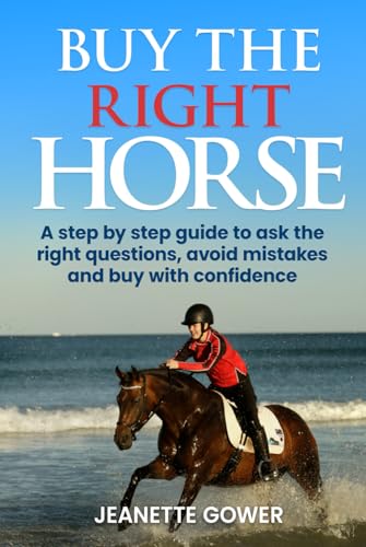 Buy The Right Horse: A step by step guide to ask the right questions, avoid mistakes and buy with confidence. von Platypus Publishing