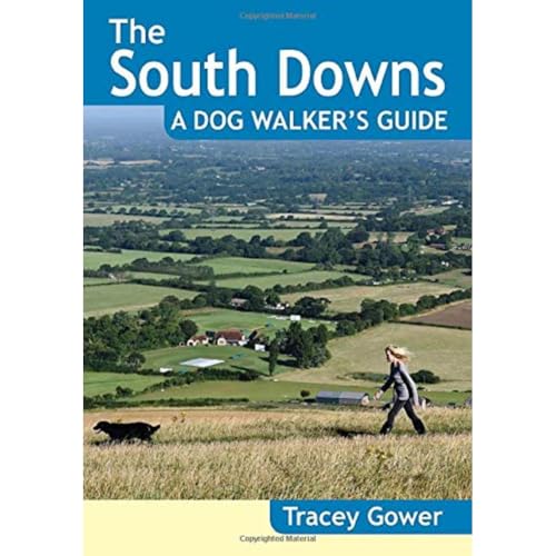 The South Downs A Dog Walker's Guide (20 Dog Walks)