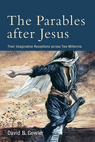 Parables after Jesus: Their Imaginative Receptions Across Two Millennia