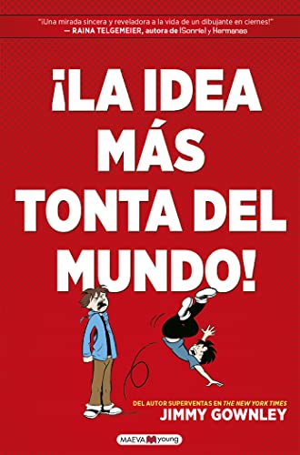 ¡La idea más tonta del mundo!: Una historia divertidísima para amantes de las novelas gráficas (Novela gráfica)