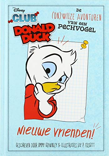 Nieuwe vrienden!: De (on)wijze avonturen van een pechvogel (Club Donald Duck, 1) von Sanoma Media NL