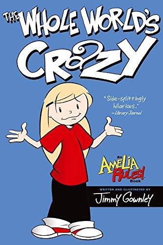 The Whole World's Crazy (Amelia Rules!, Band 1)