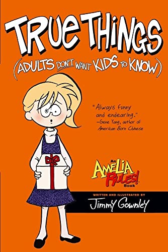 True Things (Adults Don't Want Kids to Know) (Amelia Rules!)