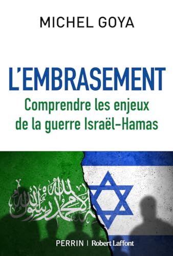 L'Embrasement - Comprendre les enjeux de la guerre Israël-Hamas von ROBERT LAFFONT