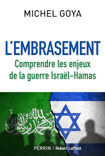 L'Embrasement - Comprendre les enjeux de la guerre Israël-Hamas
