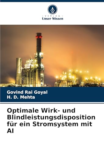 Optimale Wirk- und Blindleistungsdisposition für ein Stromsystem mit AI: DE von Verlag Unser Wissen