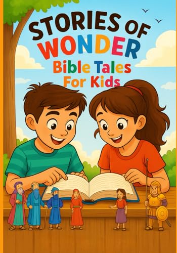 Stories of Wonder: Bible Tales for Kids von Independently published