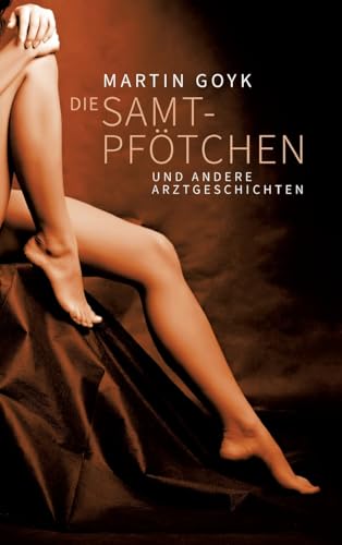 Die Samtpfötchen und andere Arztgeschichten: Erzählungen Die Samtpfötchen und andere Arztgeschichten: Erzählungen von tredition