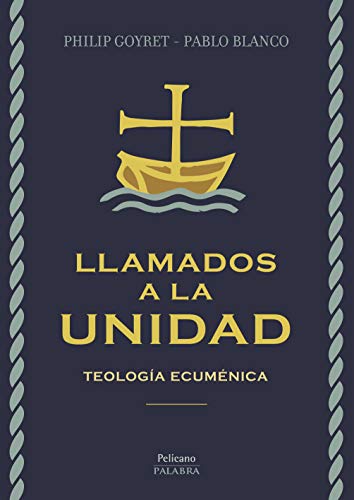 LLAMADOS A LA UNIDAD. TEOLOGIA ECUMENICA: Teología ecuménica (Pelícano)
