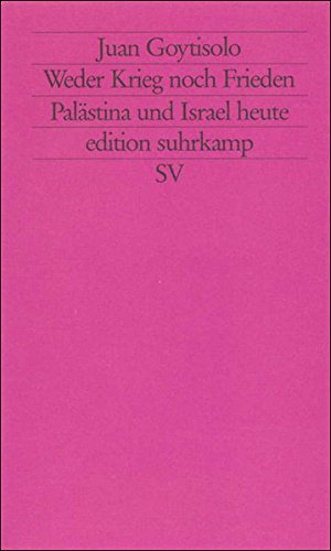 Weder Krieg noch Frieden: Palästina und Israel heute (edition suhrkamp)