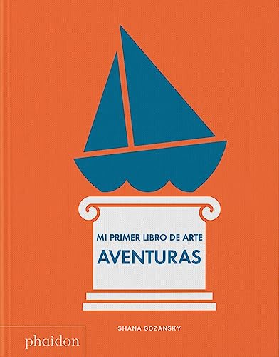 Mi Primer Libro De Arte. Aventuras/ My First Book Adventure Mi Primer Libro De Arte. Aventuras/ My First Book Adventure von Phaidon Press