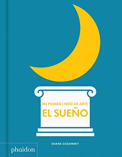 Mi Primer Libro de Sueño (My Art Book of Sleep) (Spanish Edition): E Sueno von PHAIDON