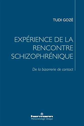 Expérience de la rencontre schizophrénique: De la bizarrerie de contact (HR.PHENOM.CLINI) von HERMANN